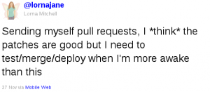 tweet-pull-request tweet reads: Sending myself pull requests, I *think* the patches are good but I need to test/merge/deploy when I'm more awake than this